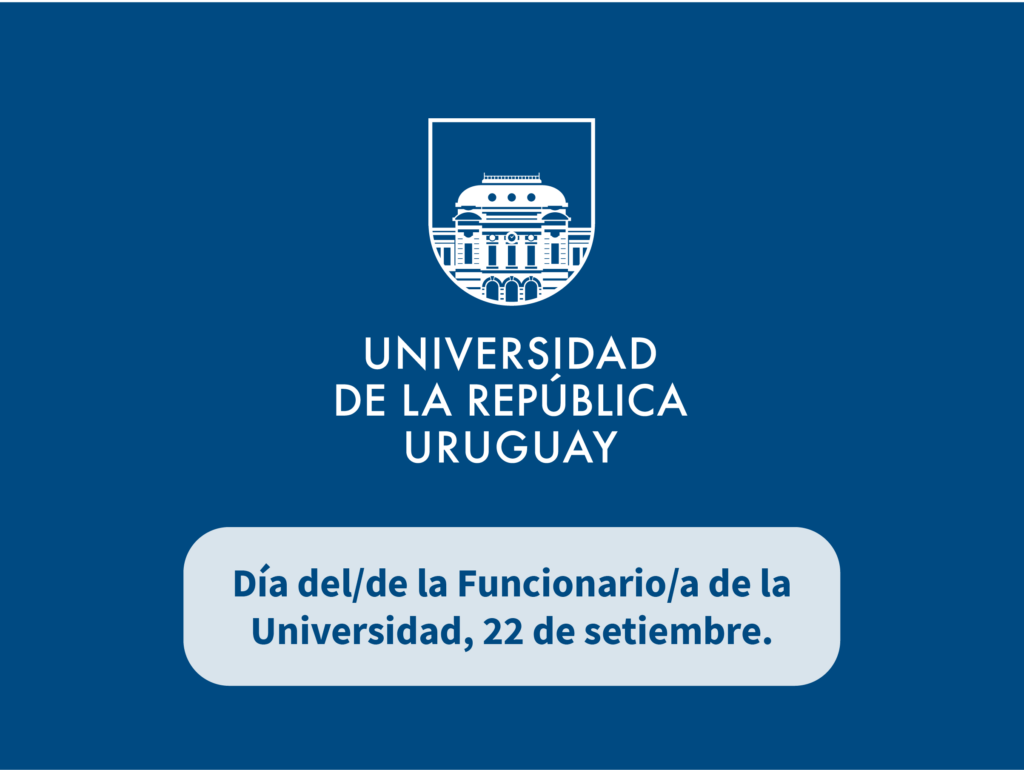 Sobre fondo azul se ve el logo de la Udelar, debajo en recuadro blanco con puntas redondeadas se lee el texto: Día del/de la Funcionario/a de la Universidad, 22 de setiembre. 