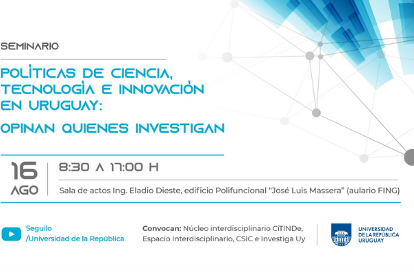 Seminario «Políticas de Ciencia, Tecnología e Innovación en Uruguay: opinan quienes investigan»