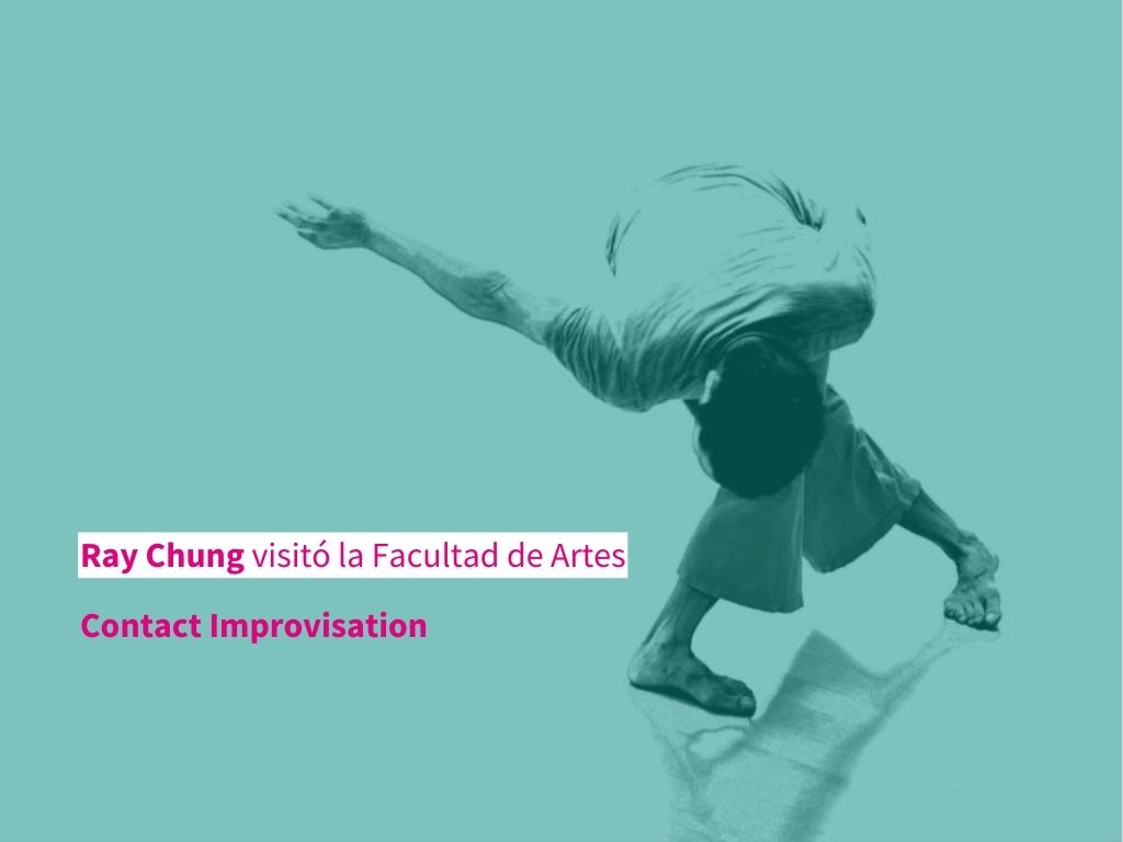 Contact Improvisation – Ray Chung visitó la Facultad de Artes