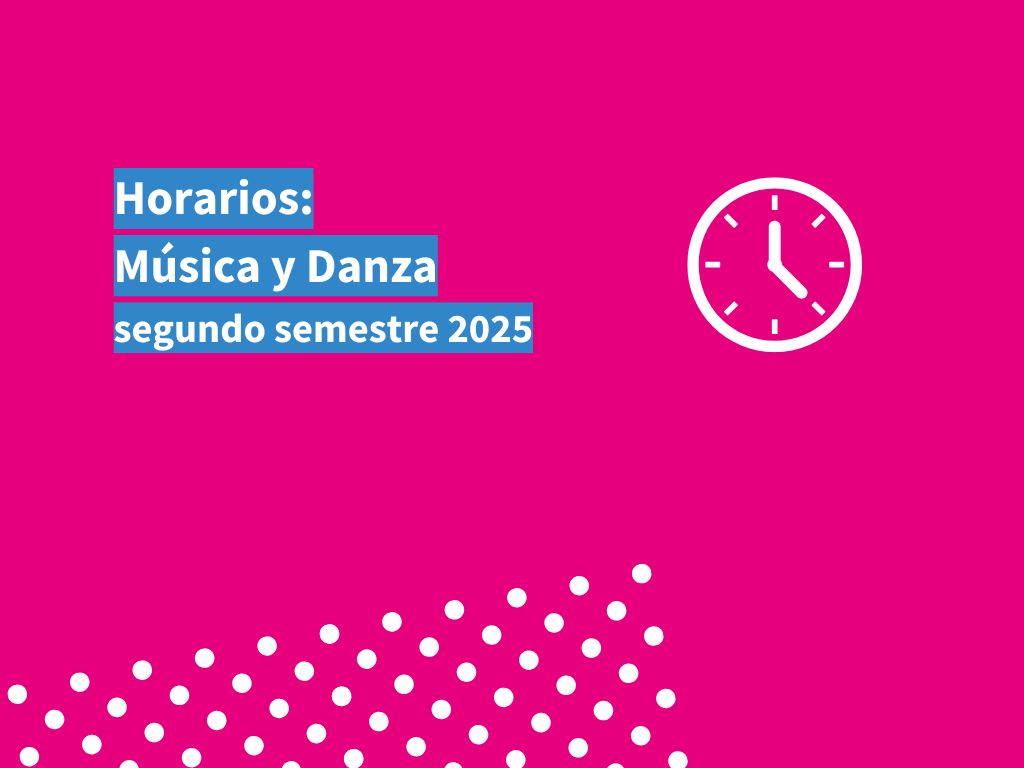 Horarios Música y Artes Escénicas – segundo semestre 2025
