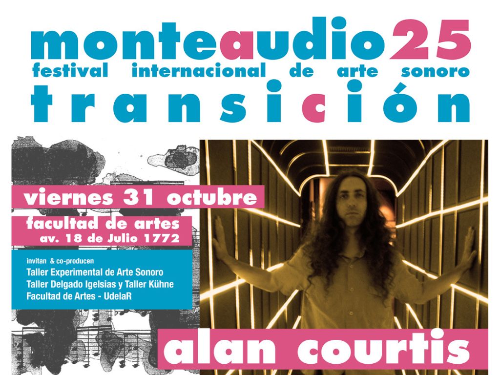 Afiche del Festival Internacional de Arte Sonoro Monteaudio25transición, con información sobre la exposición PaRtituras Gráficas y el concierto de Alan Courtis en Facultad de Artes.