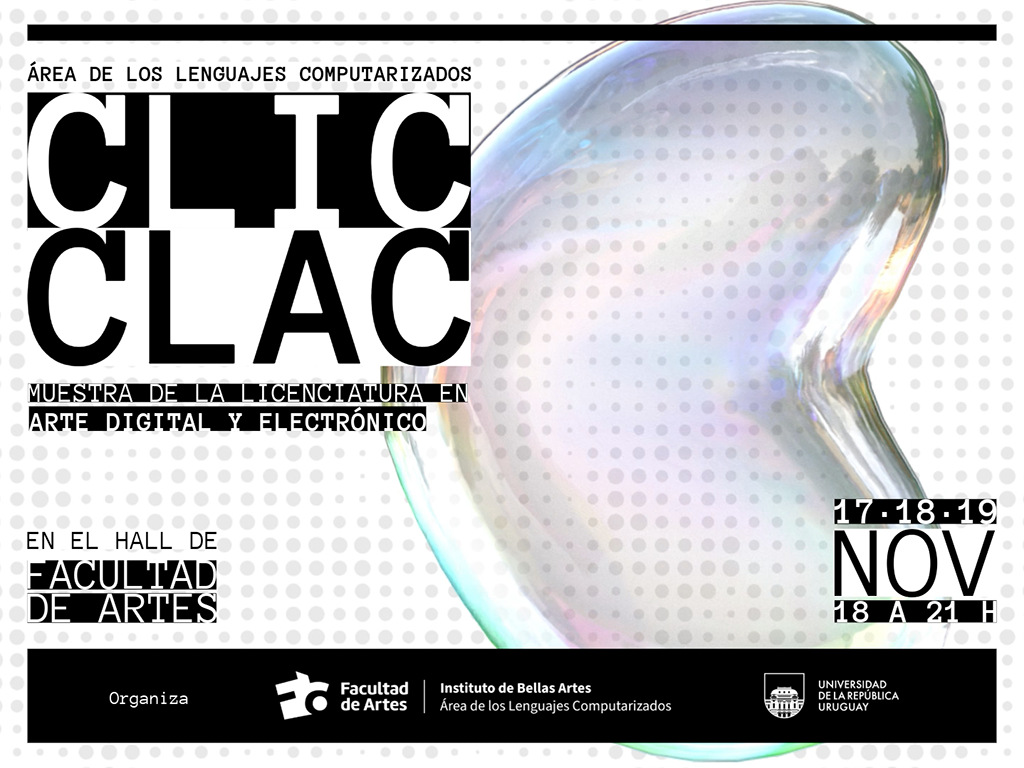 Afiche de la muestra Clic Clac, organizada por el Área de los Lenguajes Computarizados de la Facultad de Artes. Informa fechas 17, 18 y 19 de noviembre de 2025, de 18 a 21 h, en el hall de la Facultad de Artes.
