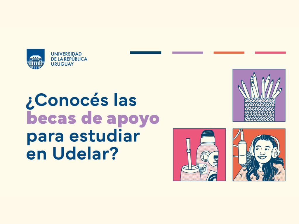 Becas de apoyo para estudiar en la Udelar: Bienestar y Fondo de Solidaridad