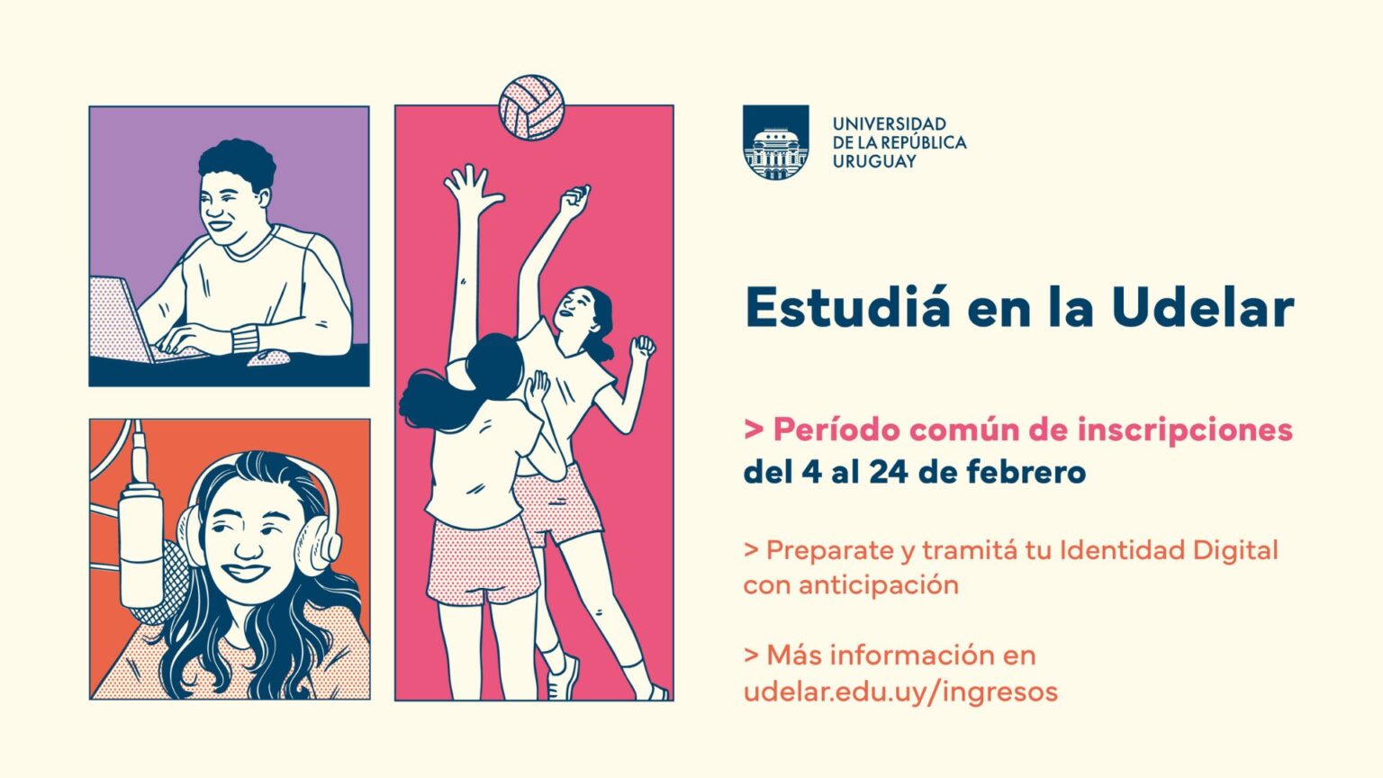 Ilustración con escenas de estudiantes realizando distintas actividades: usando computadora, micrófono y jugando vóleibol. Se lee “Estudiá en la Udelar”, con información sobre el período común de inscripciones del 4 al 24 de febrero y un enlace
