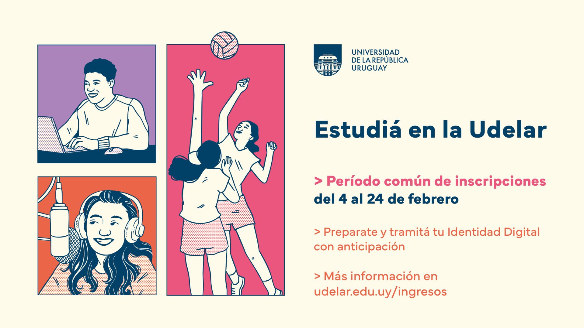 Ilustración con escenas de estudiantes realizando distintas actividades: usando computadora, micrófono y jugando vóleibol. Se lee “Estudiá en la Udelar”, con información sobre el período común de inscripciones del 4 al 24 de febrero y un enlace