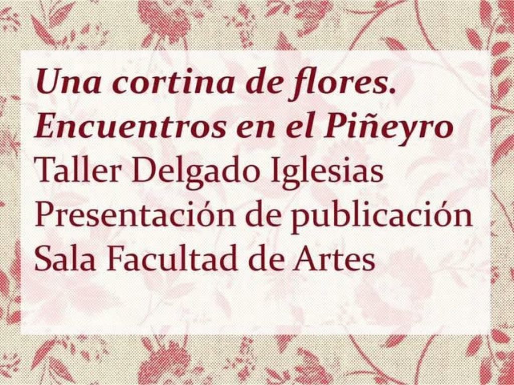 19/03 – Una cortina de flores. Encuentros en el Piñeyro