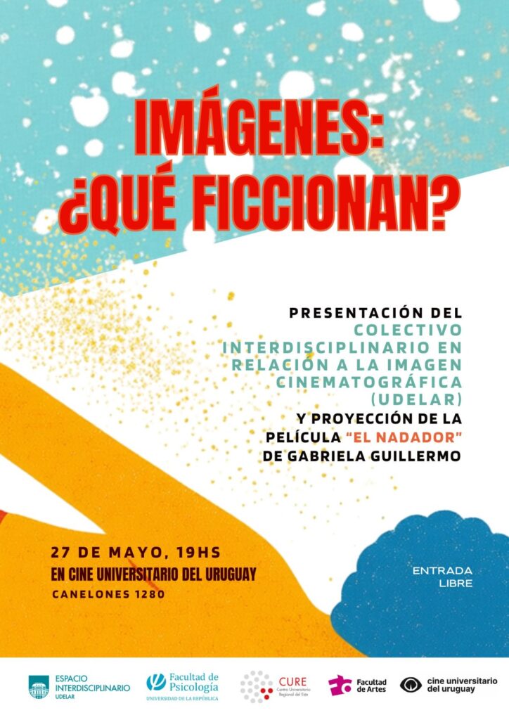 Afiche de la actividad “Imágenes: ¿qué ficcionan?”, con información sobre la presentación del Colectivo Interdisciplinario en Relación a la Imagen Cinematográfica y la proyección de la película El nadador.