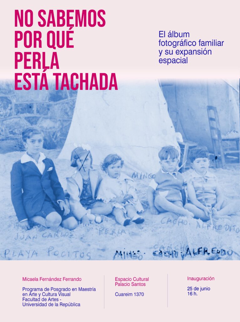 Afiche de difusión de muestra «No sabemos por qué Perla está tachcada. El álbum fotográfico familiar y su expansión espacial»
