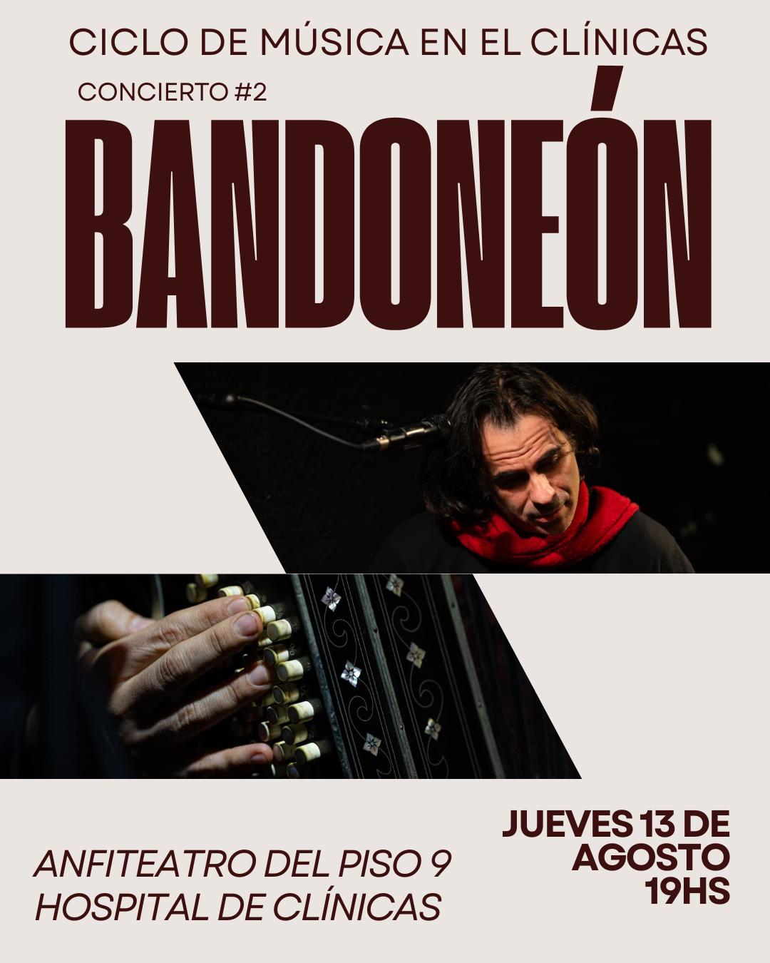 13/08 – Ciclo de Música en el Clínicas: Concierto #2 – BANDONEÓN